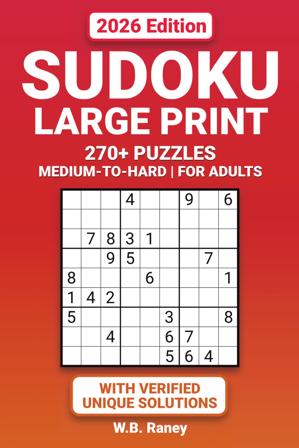 Sudoku Large Print: 270+ Puzzles Medium-to-Hard | For Adults 2026 Edition with Verified Unique Solutions (Sudoku Puzzles for Adults)
