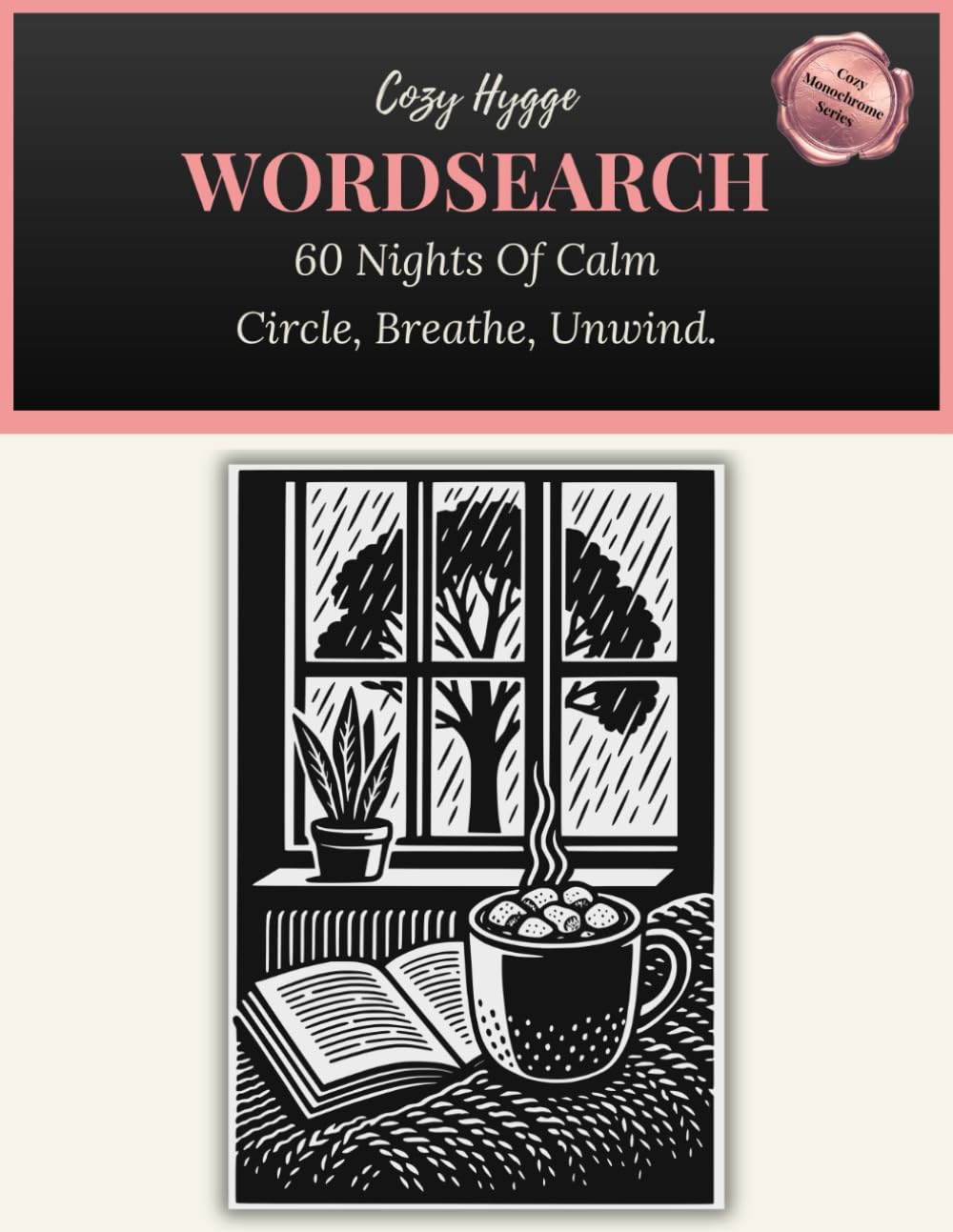 Cozy Hygge Word Search: Mindful Puzzles for Everyday Calm – Circle, Breathe, Unwind: 60 Curated Relaxing Hygge-Inspired Word Search Puzzles with ... Expressions & Mindful Inking Corners