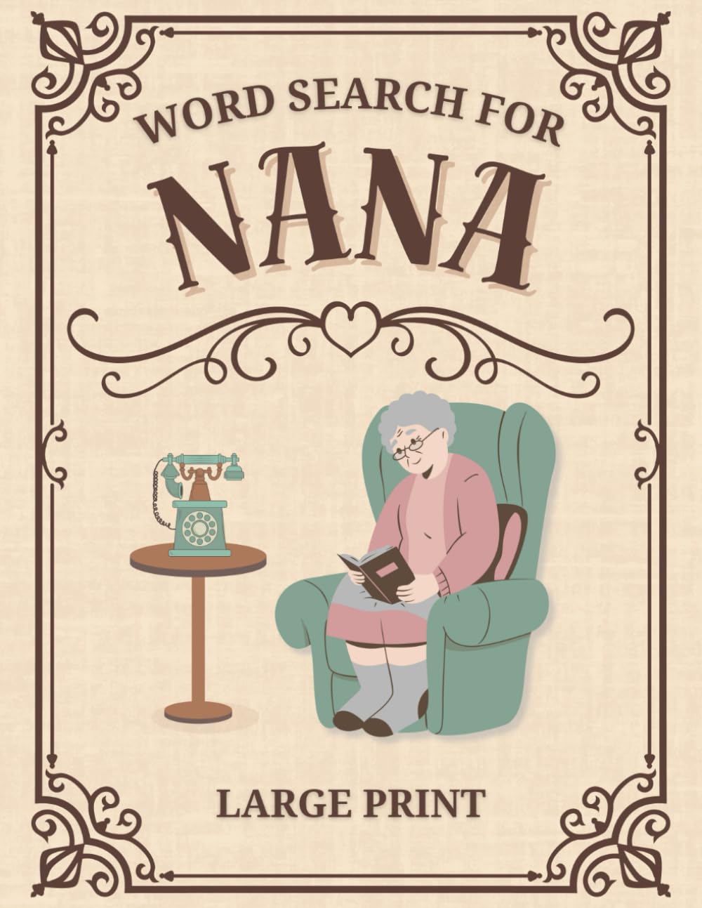 Word Search For Nana, Large Print: Word search puzzles with nostalgia and fun, relive your memories while exercising your mind