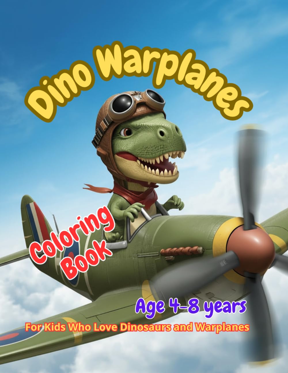 Dino Warplanes: For Kids Who Love Dinosaurs and Warplanes