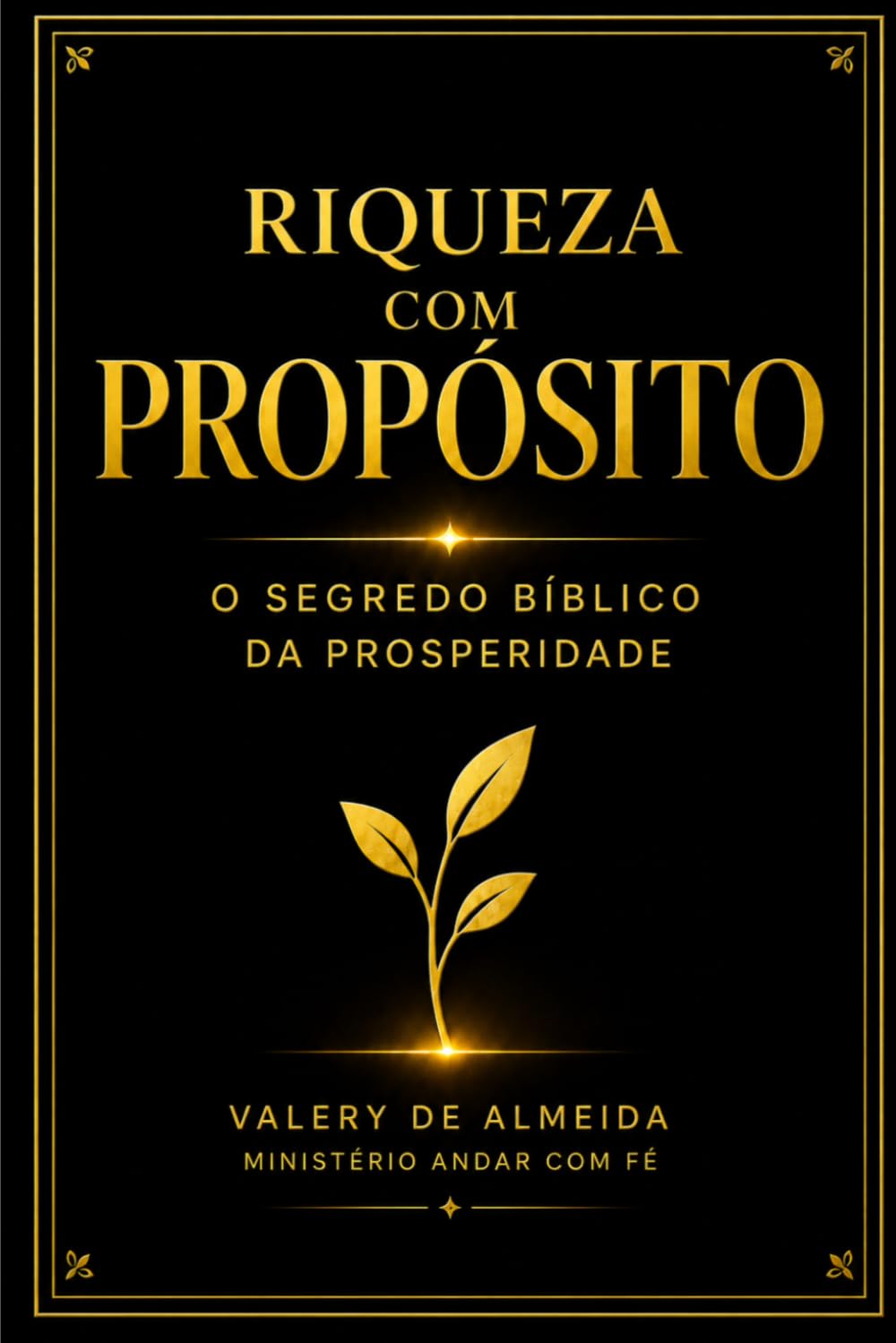 Riqueza com Propósito: O Segredo Bíblico da Prosperidade