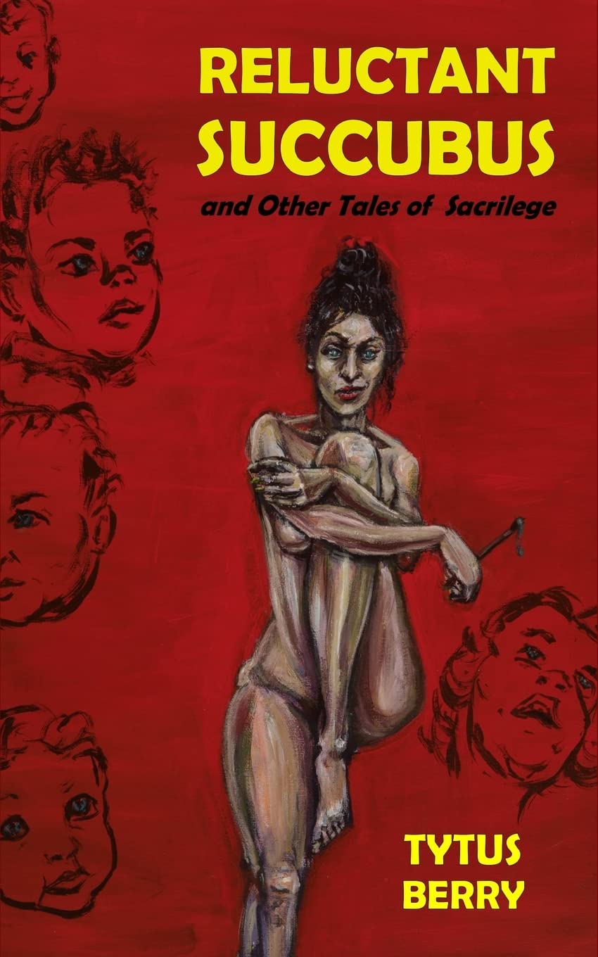 Reluctant Succubus & Other Tales of Sacrilege