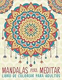 Mandalas Para Meditar: Libro De Colorear Para Adultos