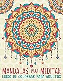 Mandalas Para Meditar: Libro De Colorear Para Adultos