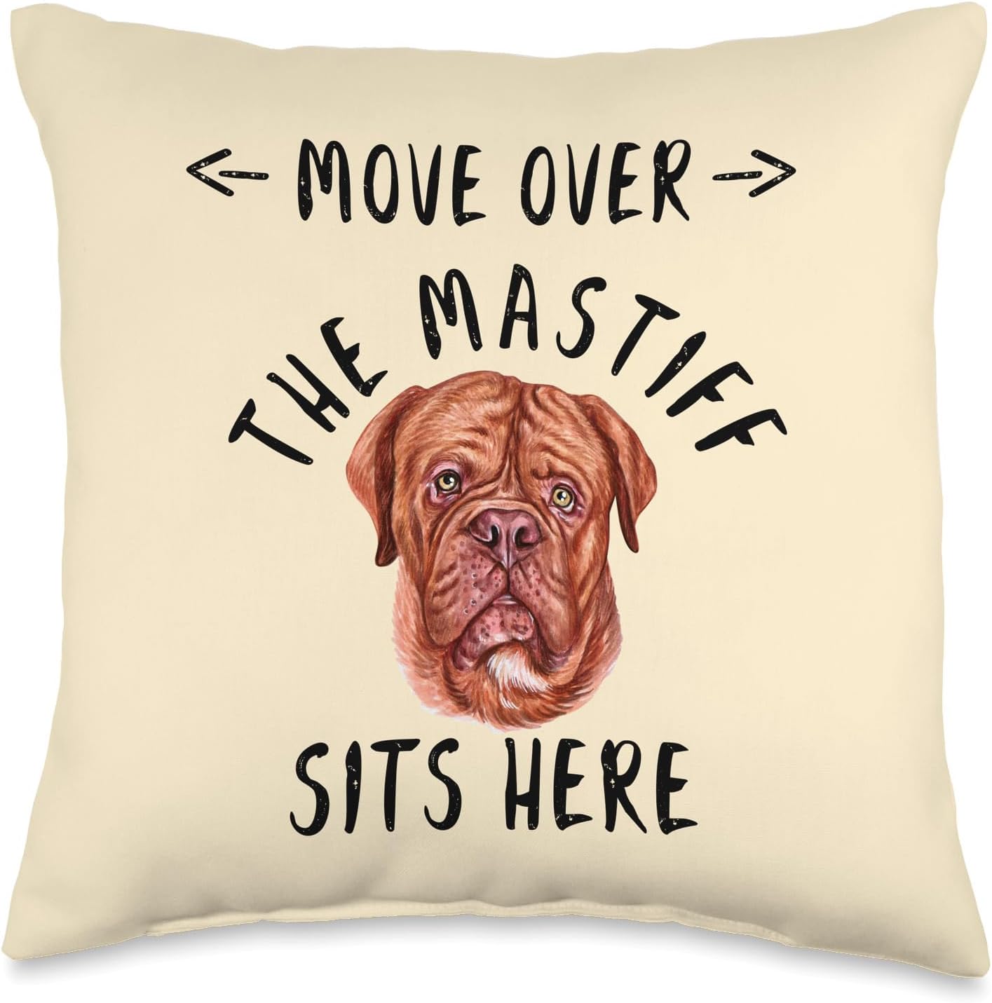 Move Over The MASTIFF Sits Here Funny Dog Throw Pillow