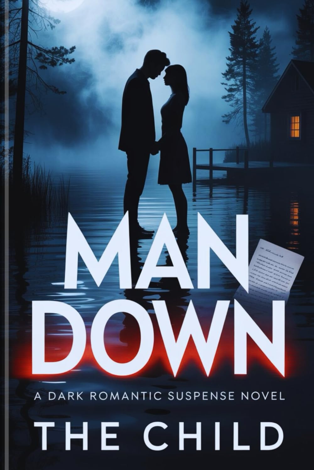 Man Down: A Dark Romantic Suspense Novel (NOVELS BY THE CHILD)