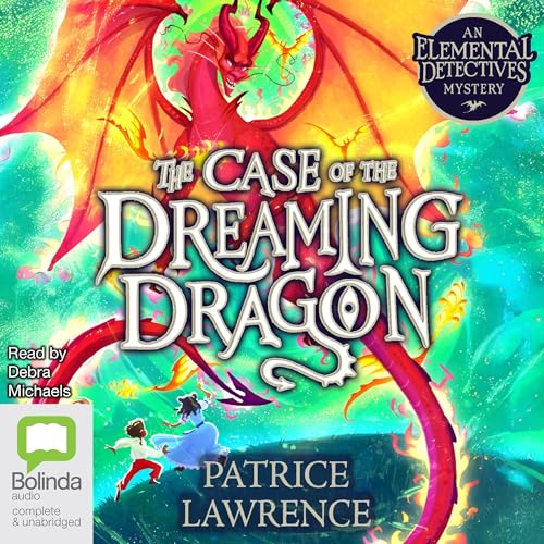 The Case of the Dreaming Dragon Audiolivro Por Patrice Lawrence capa