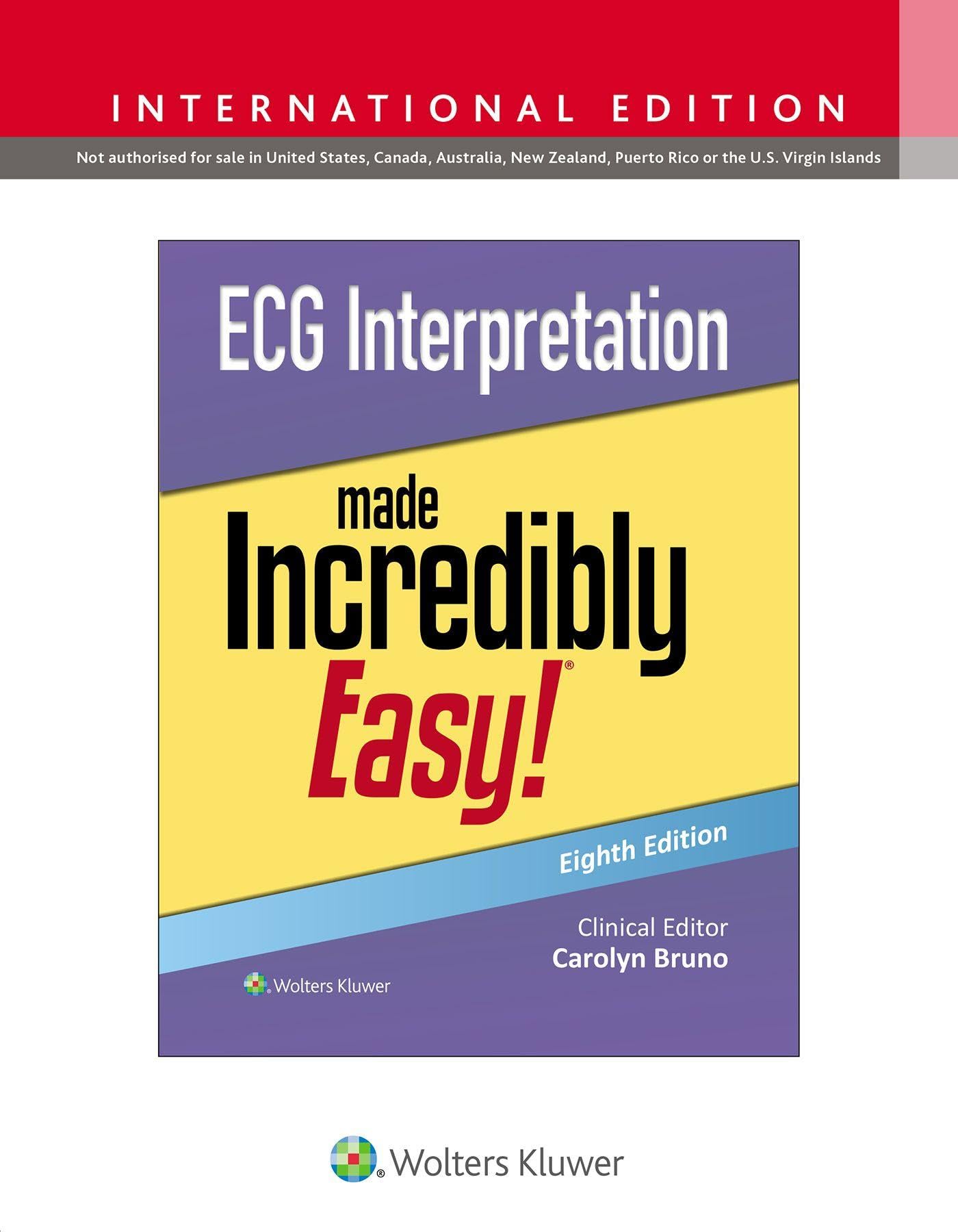 ECG Interpretation Made Incredibly Easy! (Incredibly Easy! Series®)