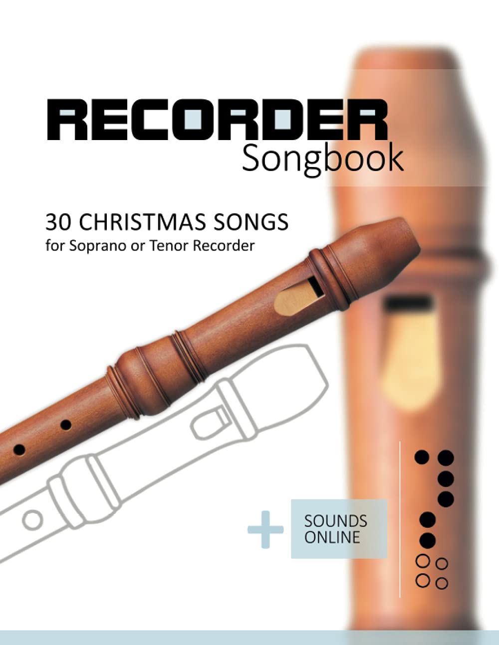 Recorder Songbook - 30 Christmas songs: for the Soprano or Tenor Recorder + Sounds Online