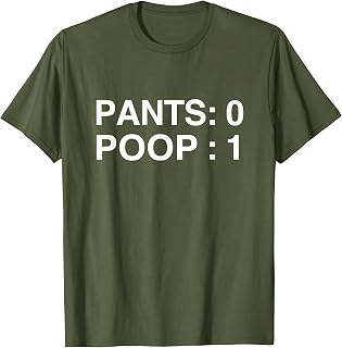 Pants: 0 Poop: 1 Funny Poopy Toilet Humor Adult Humor Meme T-Shirt