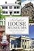 New England House Museums: A Guide to More than 100 Mansions, Cottages, and Historical Sites (English Edition)