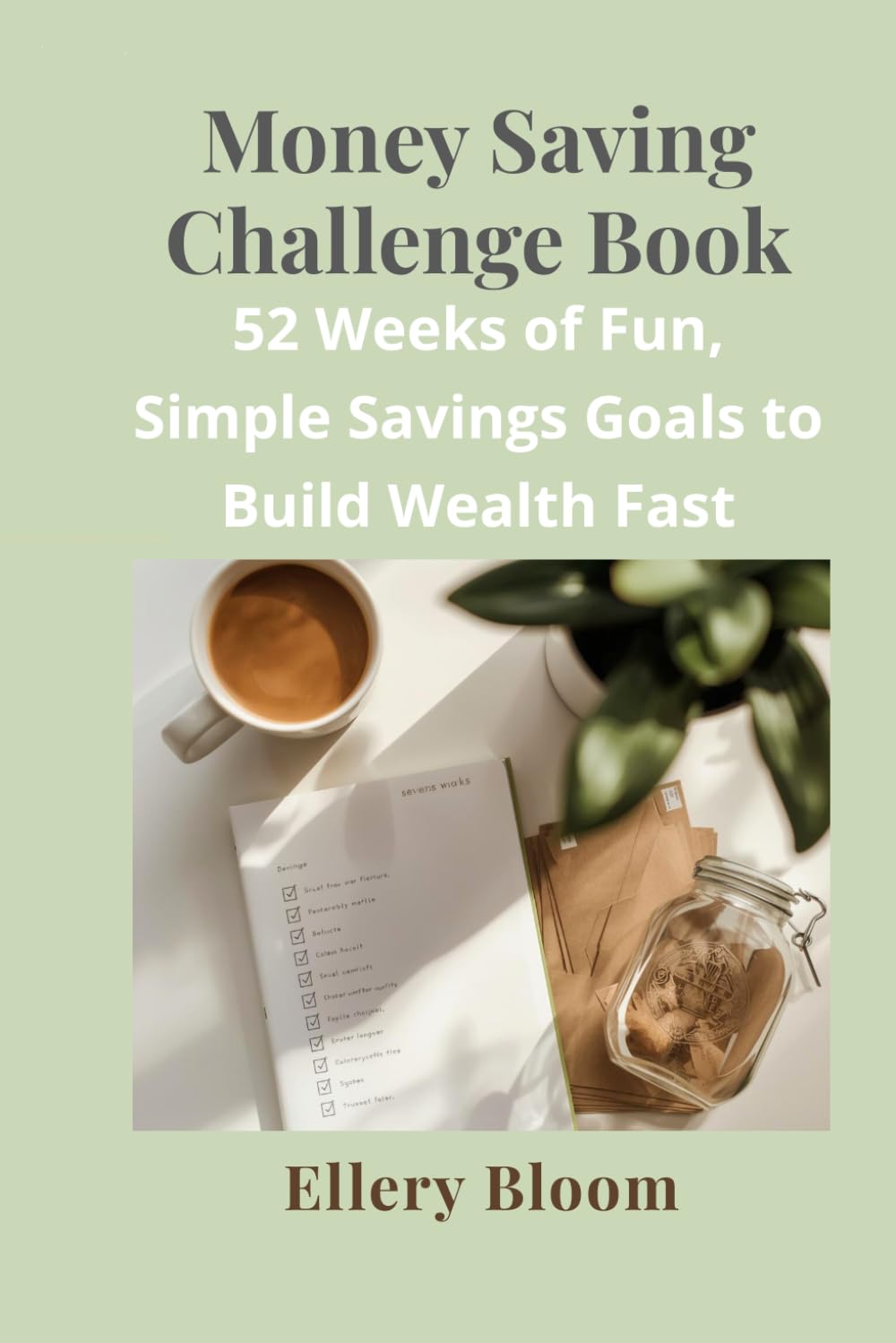 Money Saving Challenge Book: 52 Weeks of Fun, Simple Savings Goals to Build Wealth Fast (Budgeting Made Simple Series)