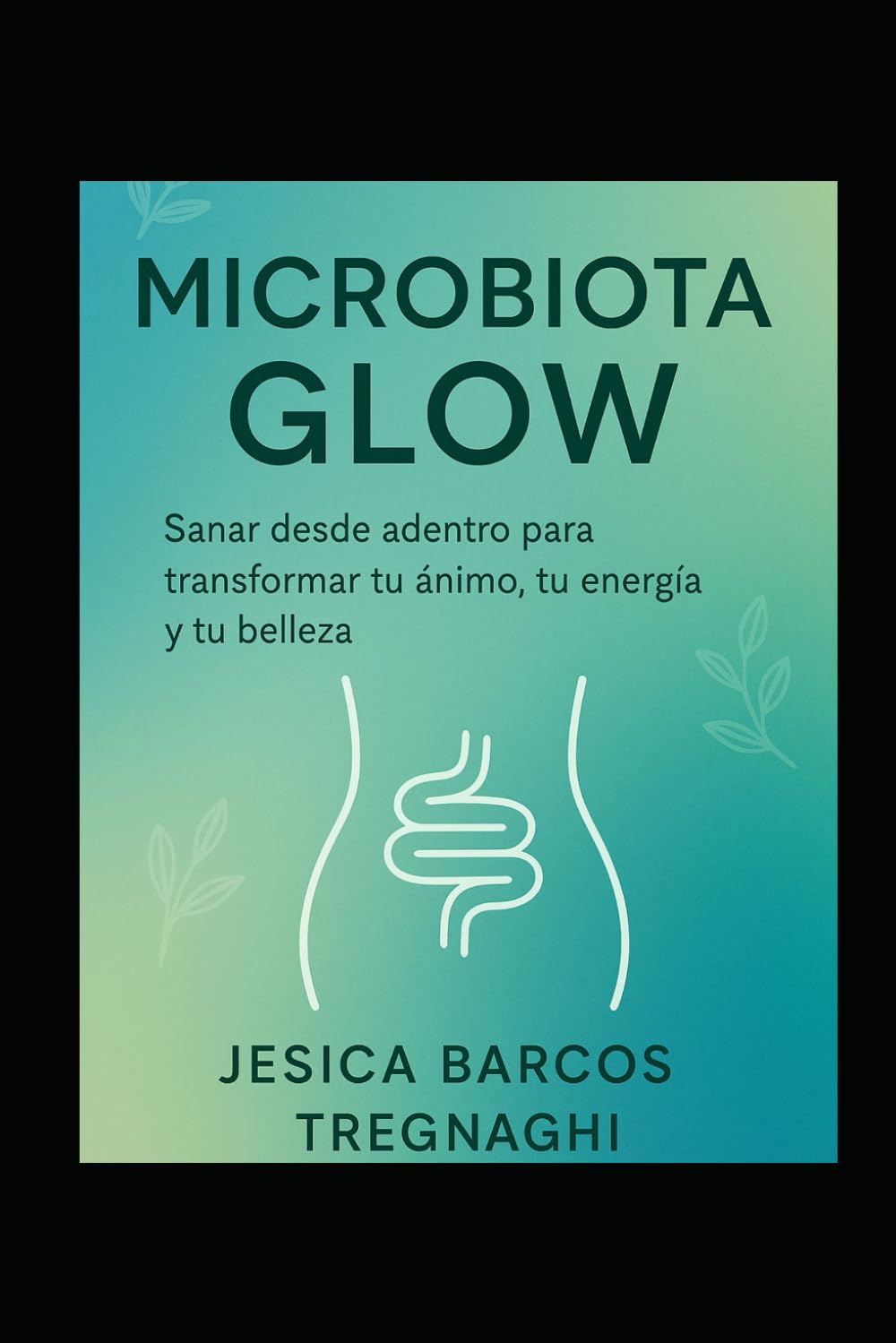 Microbiota Glow: Sanar desde adentro para brillar por fuera