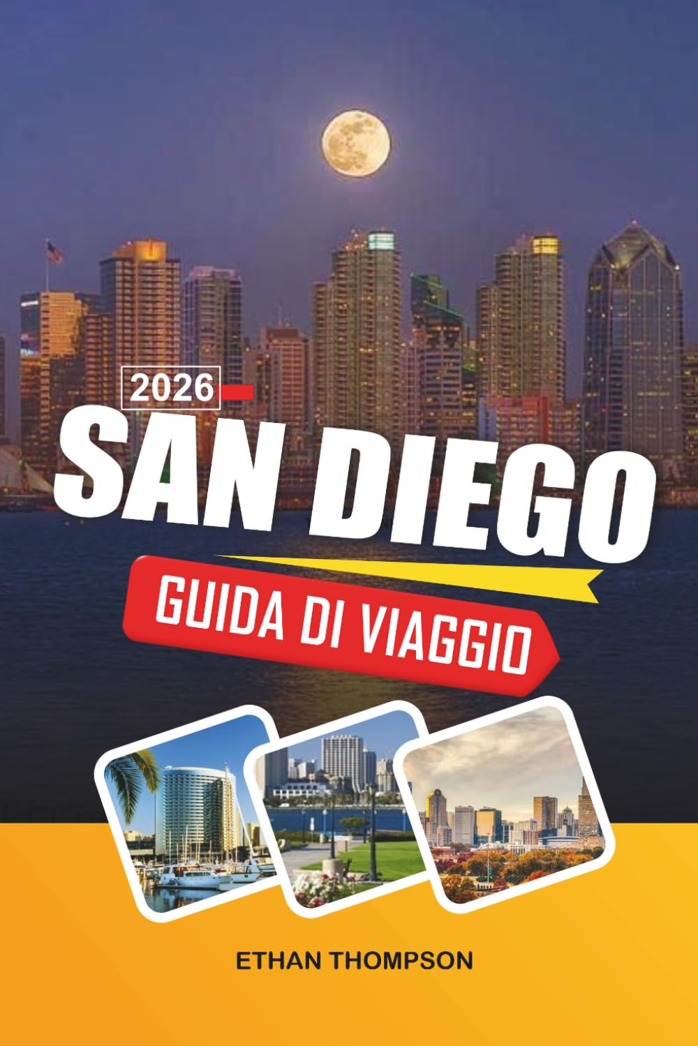 GUIDA DI VIAGGIO SAN DIEGO 2026: Pacific Beaches, Balboa Park, Zoo Adventures, Tramonti Costieri e Atmosfera della California del Sud
