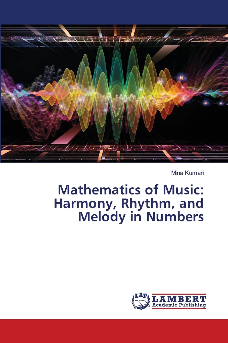Mathematics of Music: Harmony, Rhythm, and Melody in Numbers