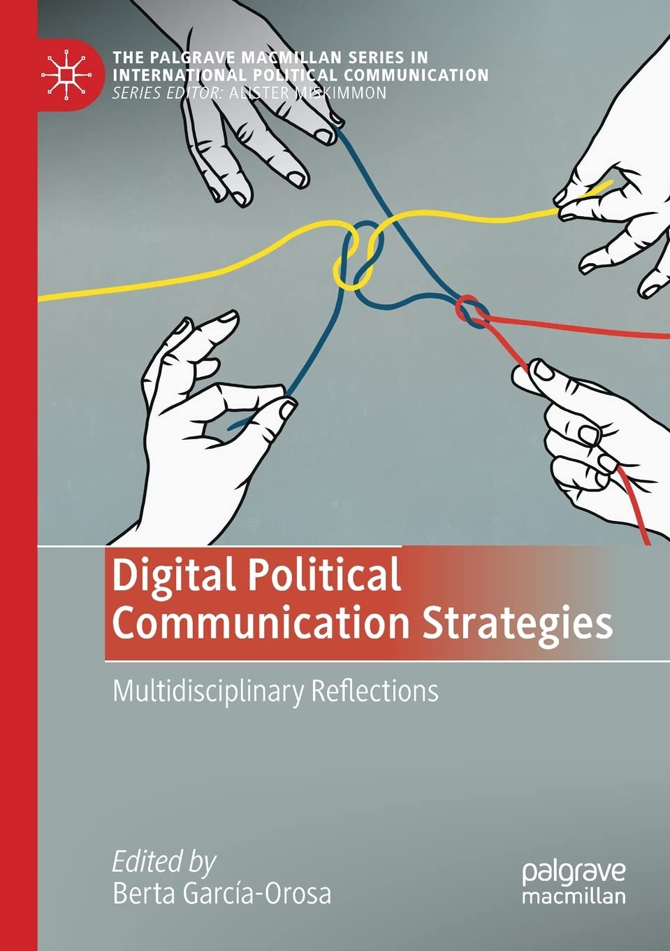 Digital Political Communication Strategies: Multidisciplinary Reflections (The Palgrave Macmillan Series in International Political Communication) Paperback – Import, 27 November 2022