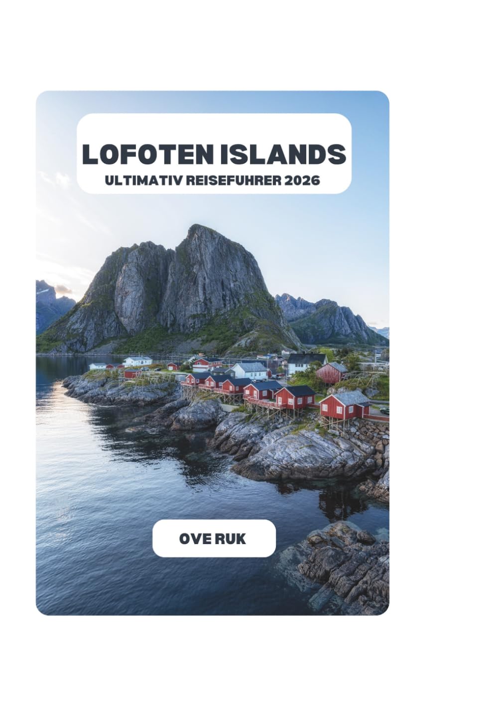 LOFOTEN-INSELN ULTIMATIV REISEFUHRER 2026
