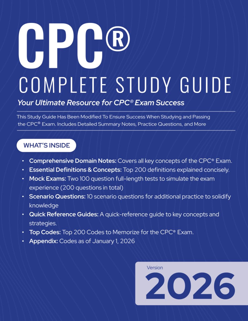 AAPC® CPC® Ultimate Study Guide 2026: Comprehensive Review with 200 Must-Know Definitions, 200 Top Codes to Memorize, Mock Exams, Scenario Practice ... Certified Professional Coder® (CPC®) Exam