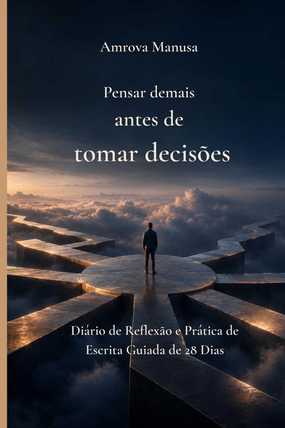 Pensar demais antes de tomar decisões: Um diário calmante para encontrar clareza mental e fazer escolhas com mais confiança: Exercícios diários de ... para reduzir a ansiedade nas decisões