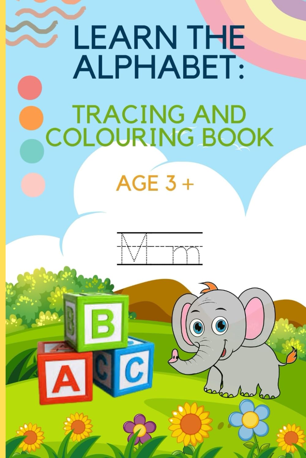 Learn the Alphabet: Tracing and Colouring Book