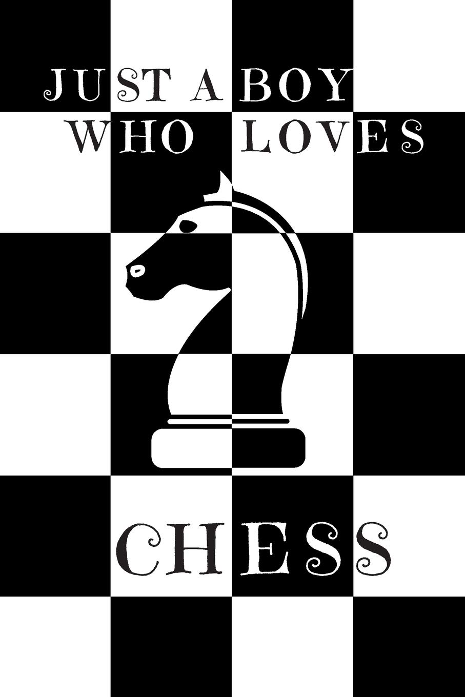 Just A Boy Who Loves Chess: Chess Gifts: Boys Novelty Notebook Gift: Lined Paper Paperback Journal
