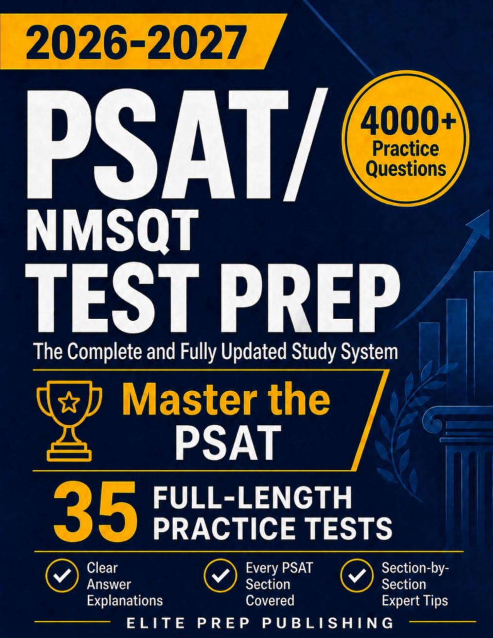 PSAT/NMSQT Test Prep: The Complete and Fully Updated Study System to Master the PSAT – Full-Length Practice Tests, Step-by-Step Explanations, and Exam-Day Tips