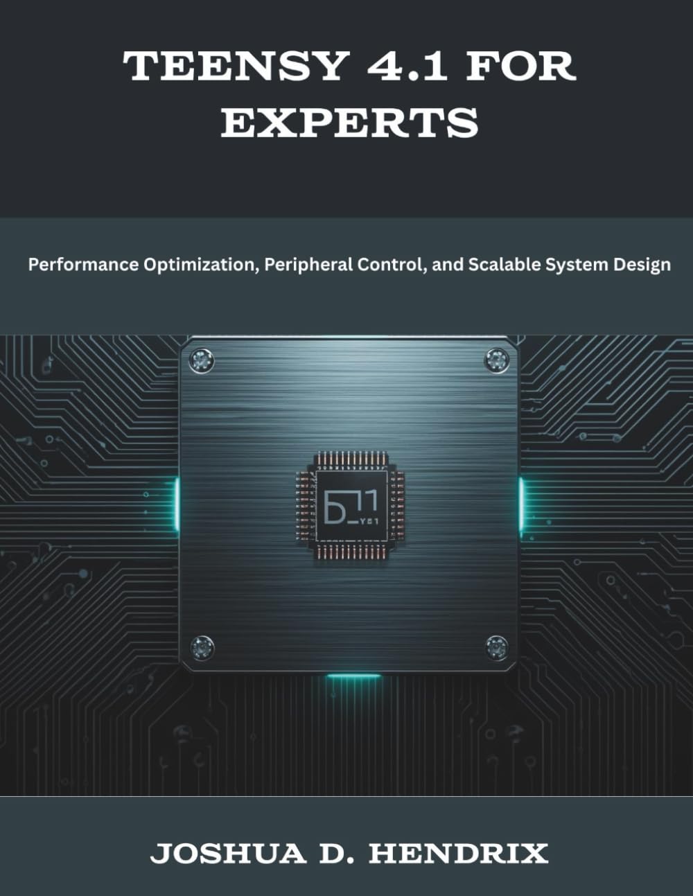 Teensy 4.1 for Experts: Performance Optimization, Peripheral Control, and Scalable System Design (The New Time Developers)
