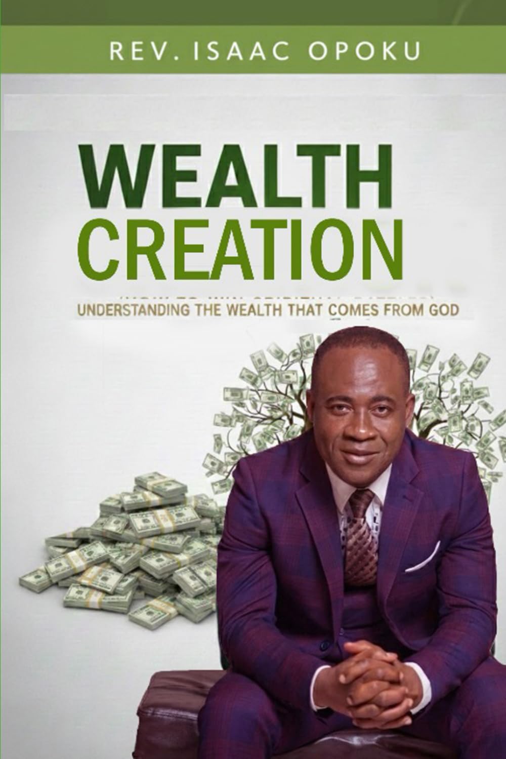 WEALTH CREATION: UNDERSTANDING THE WEALTH THAT COMES FROM GOD
