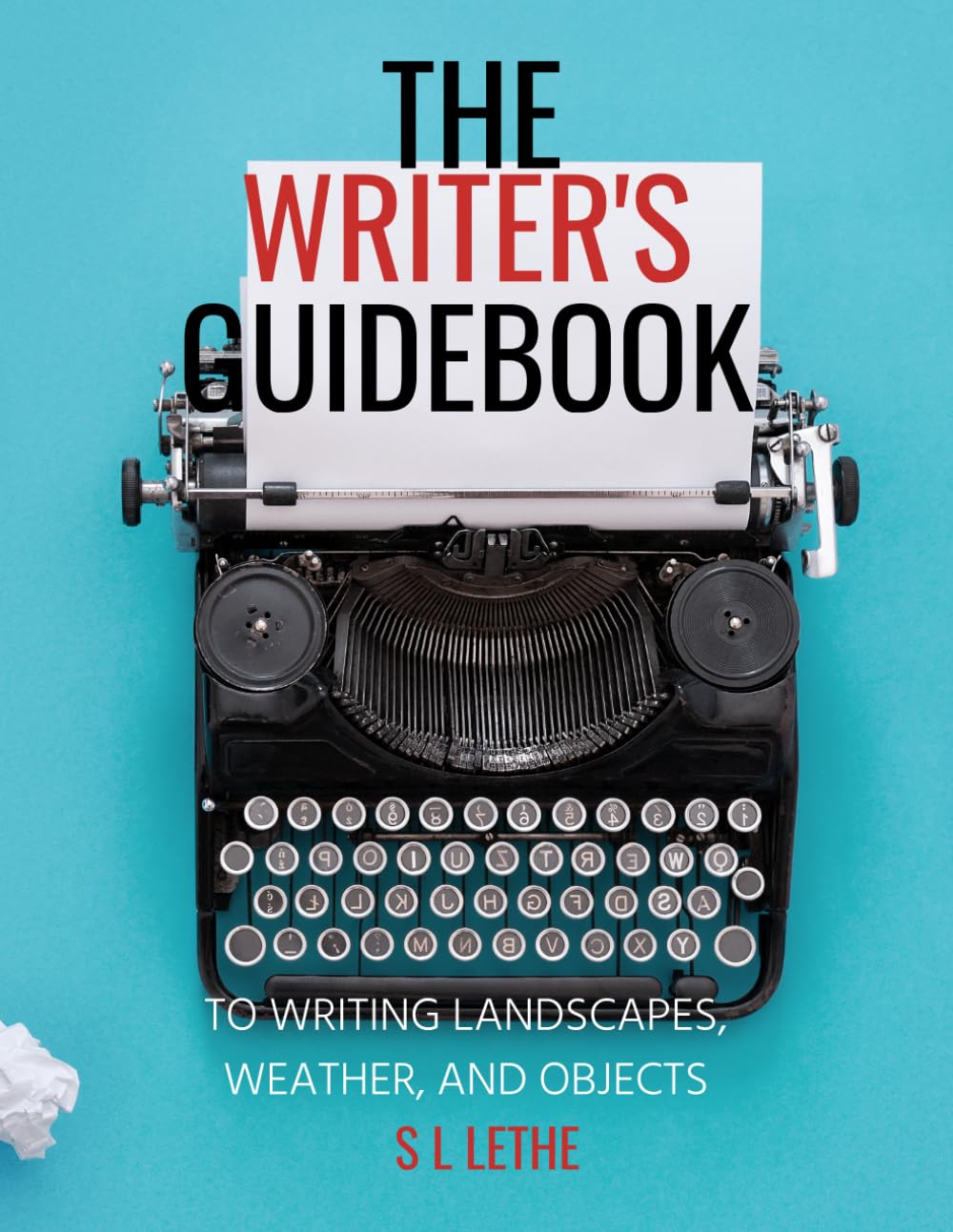 The Writer's Guidebook to Writing Landscapes, Weather, and Objects