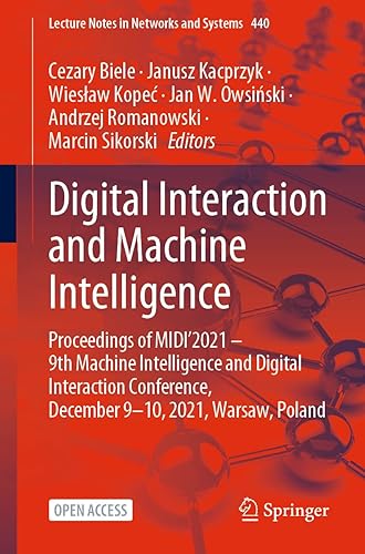 Digital Interaction and Machine Intelligence: Proceedings of MIDI’2021 – 9th Machine Intelligence and Digital Interaction Conference, December 9-10, ... 440 (Lecture Notes in Networks and Systems)