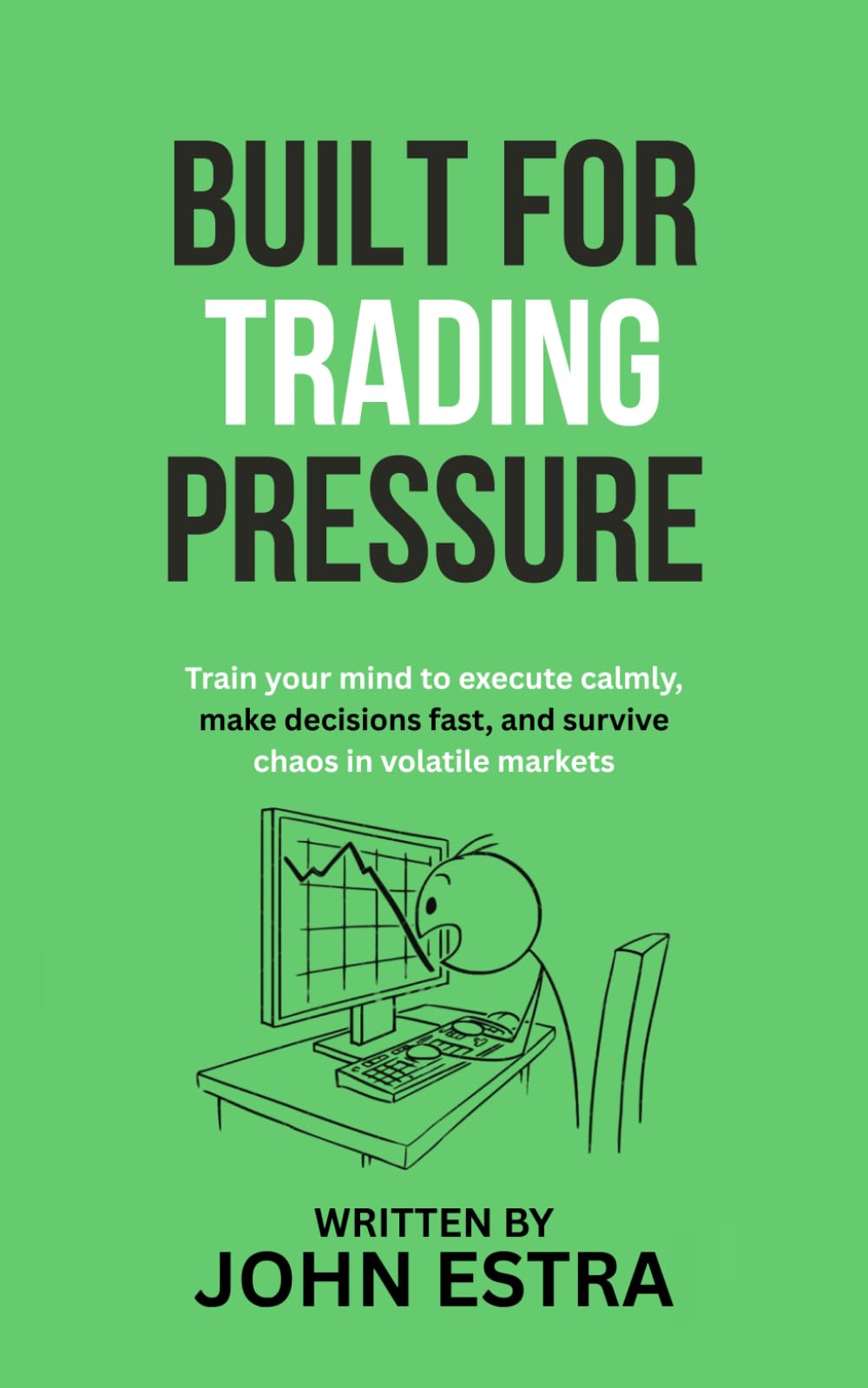 Built for Trading Pressure: Train your mind to execute calmly, make decisions fast, and survive chaos in volatile markets
