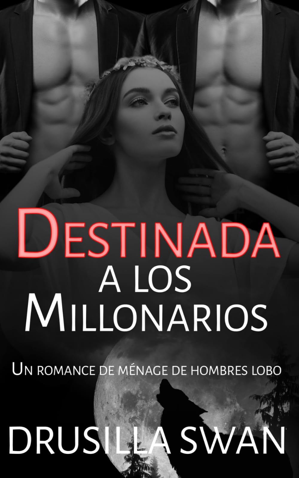 Destinada a los Millonarios: Un romance de ménage de hombres lobo (Temporada de Celo)