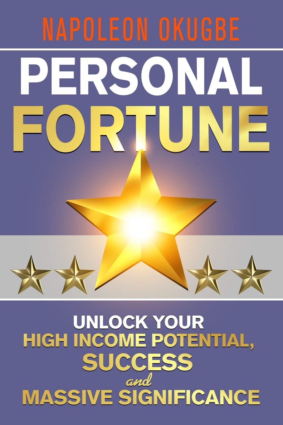 PERSONAL FORTUNE: Unlock Your High Income Potential, Success And Massive Significance