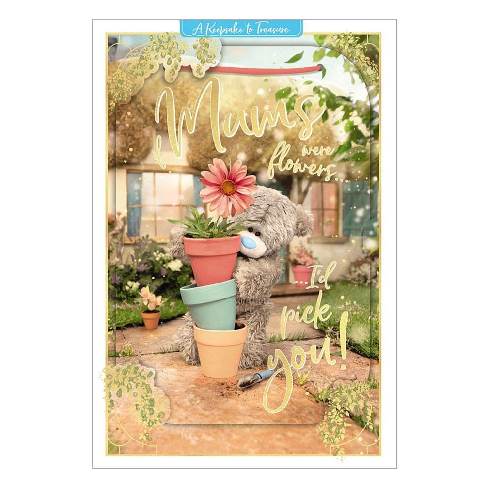 Me To You Tatty Teddy Mother's Day 3D Keepsake Card 'If Mums Were Flowers I'd Pick You' 6 x 9 - Official Collection