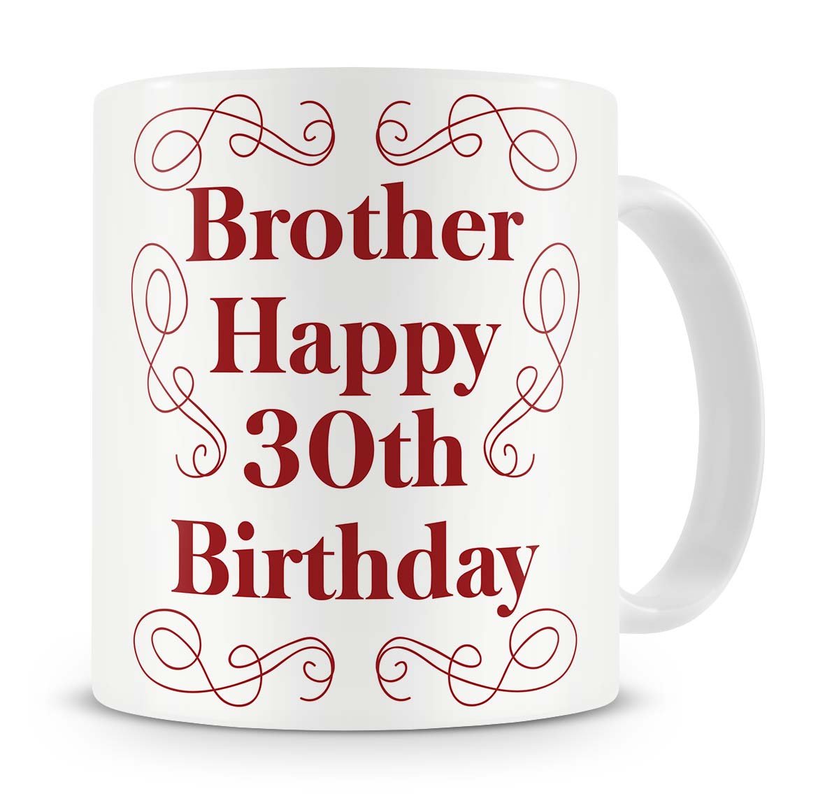 "Brother, Happy 30th Birthday" Mug - Birthday Mug Gift / Present For Big Or Little / Small Brother - 30th / Thirty / Thirtieth - Cool / Modern / Unique / Novelty Mug From Sister / Baby / Anyone Else