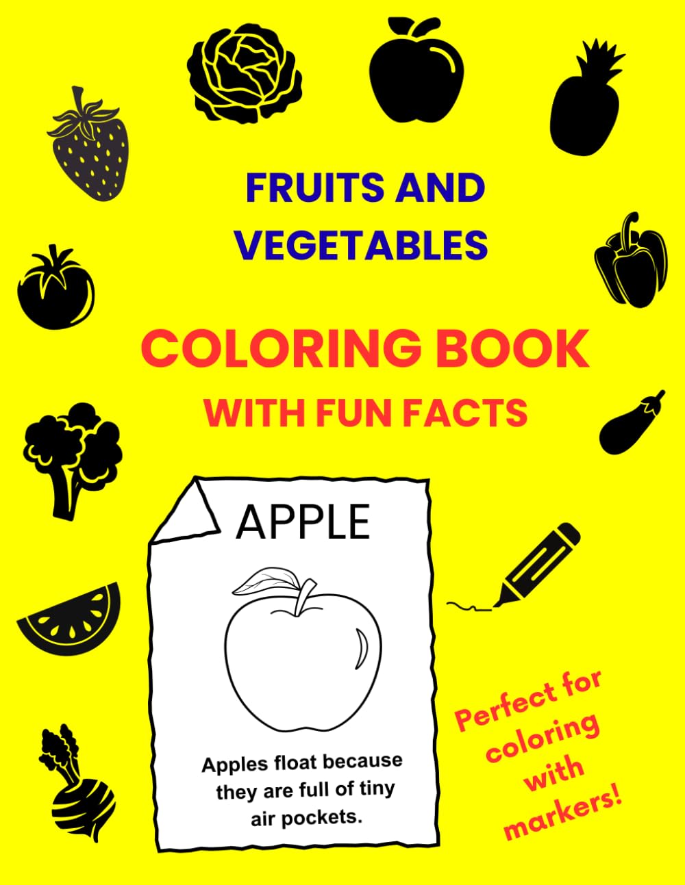 Coloring book with Fun Facts: Learn and Color: Fun and Educational Pages for Toddlers and Kids I Coloring Pages of Fruits and Vegetables I Activity Book for Kids Ages 3-8