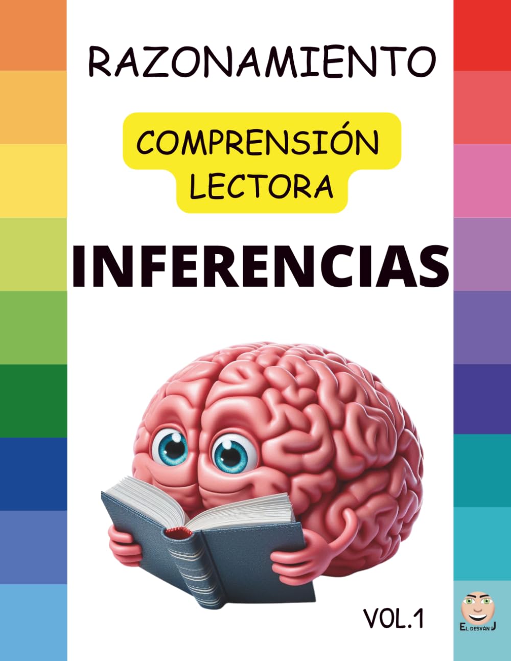 INFERENCIAS V.1: Semánticas, Pragmáticas, Sintácticas, Lógicas, Visuales...: Fortalece el pensamiento crítico, el lenguaje y la resolución de problemas. (CUADERNOS de INFERENCIAS)