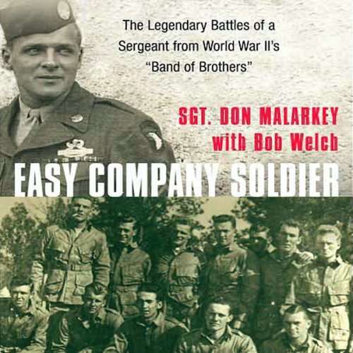 Easy Company Soldier: The Legendary Battles of a Sergeant from WW II's 'Band of Brothers'