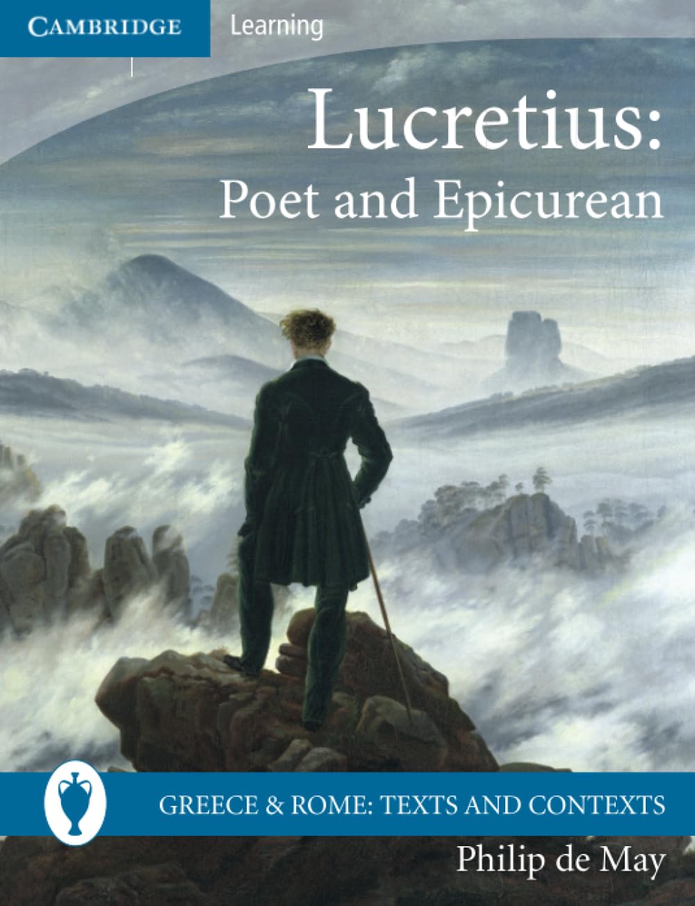 Lucretius: Poet and Epicurean (Greece and Rome: Texts and Contexts), de May, Phi