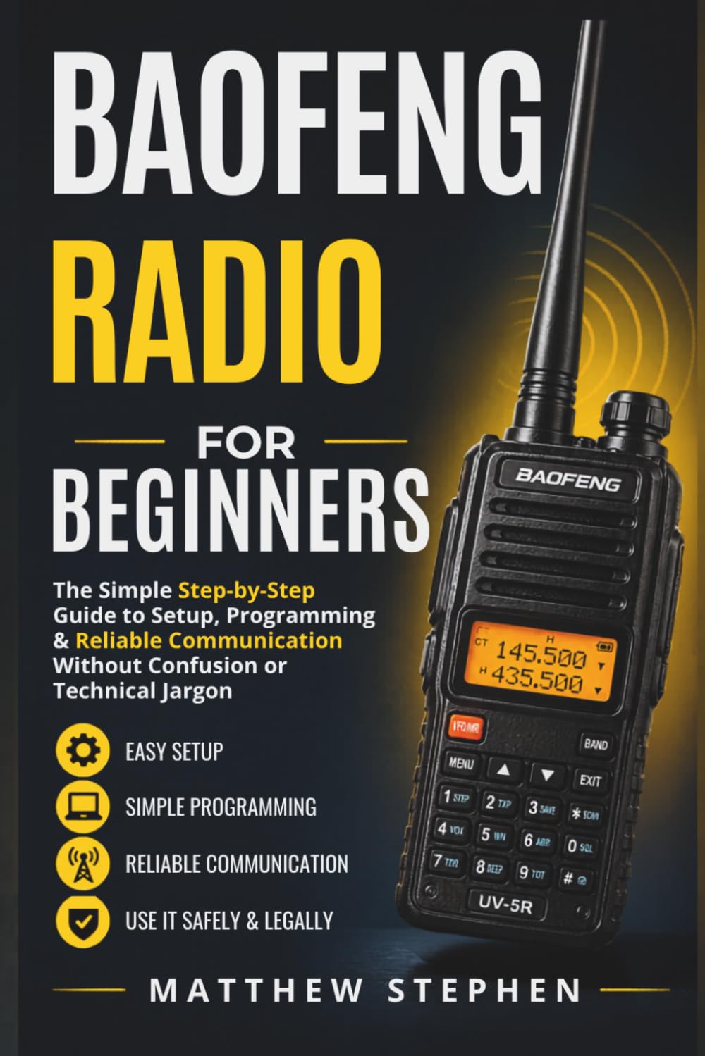 Baofeng Radio for Beginners: The Simple Step-by-Step Guide to Setup, Programming & Reliable Communication Without Confusion or Technical Jargon