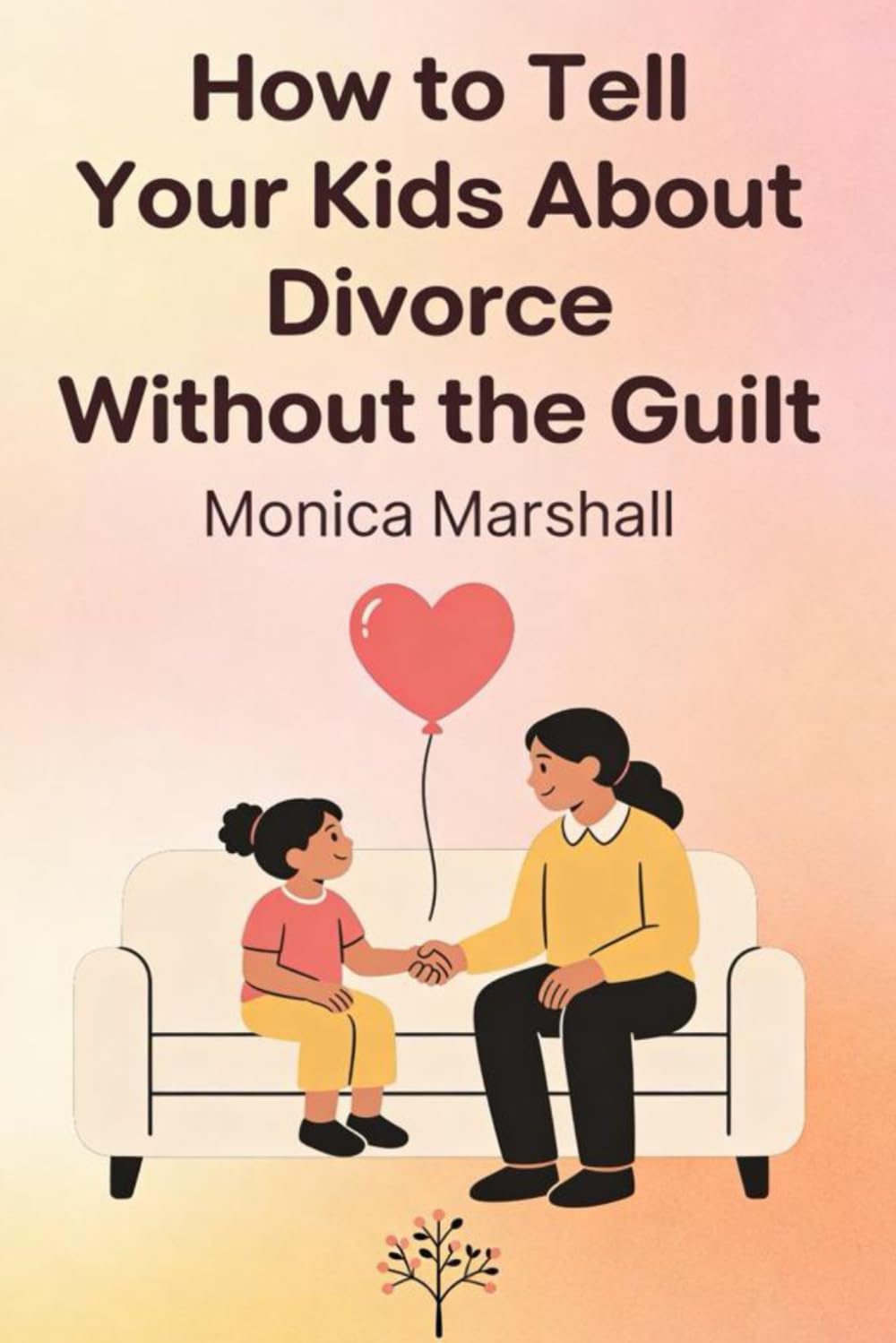 How to Tell Your Kids About Divorce Without the Guilt