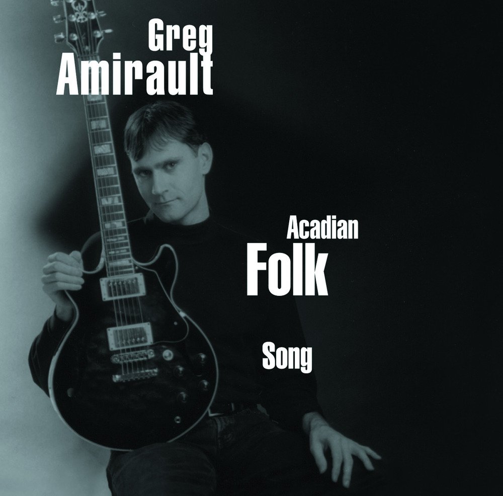 ACADIAN FOLK SONG [Audio CD] GREG AMIRAULT