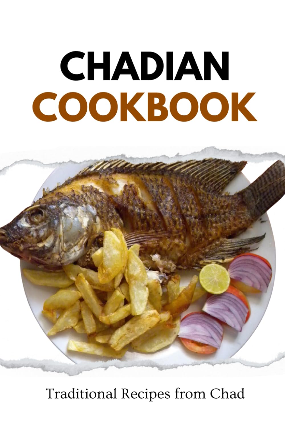 Chadian Cookbook: Traditional Recipes from Chad (African food)
