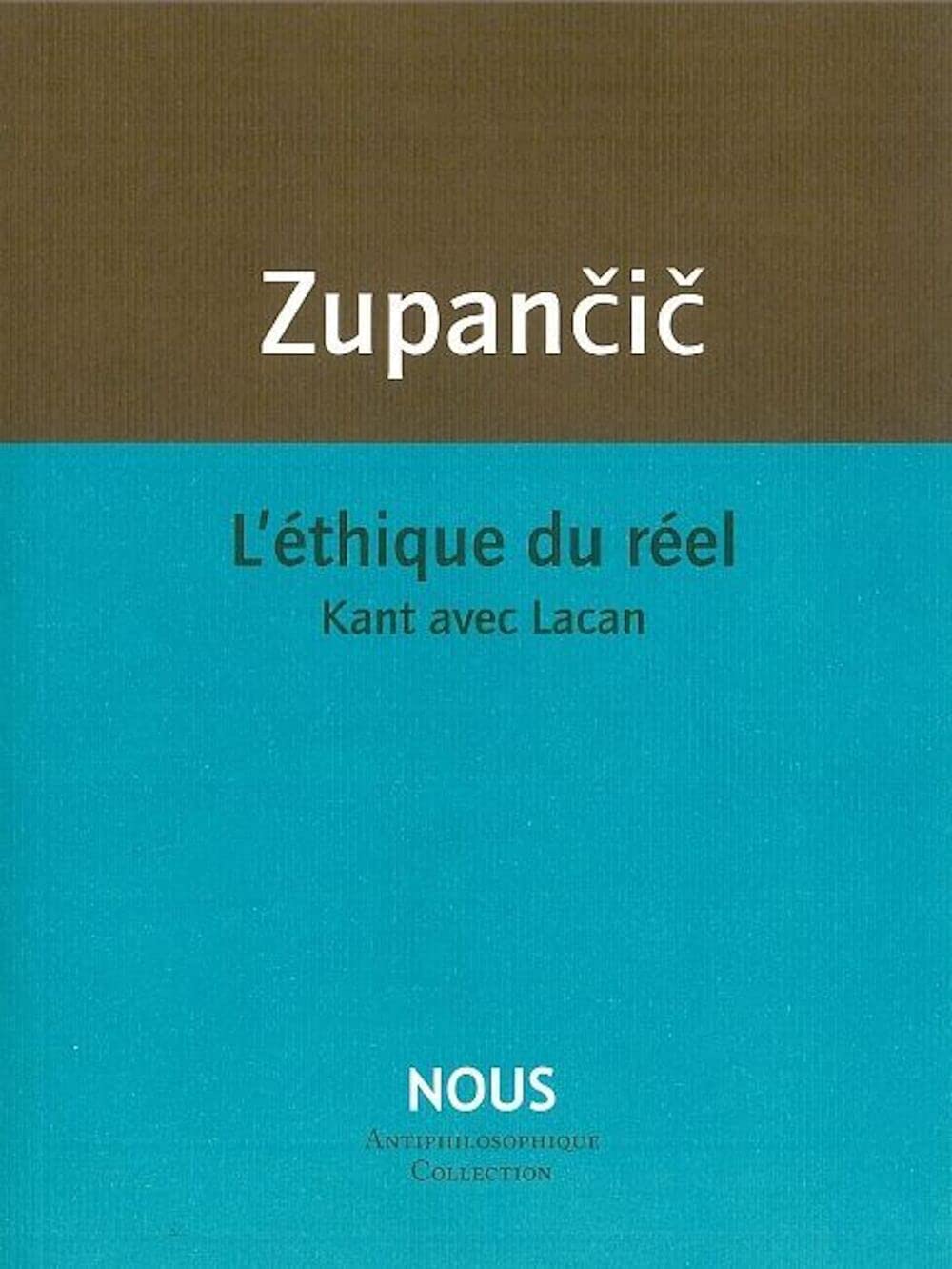 L' Éthique du réel: Kant avec Lacan