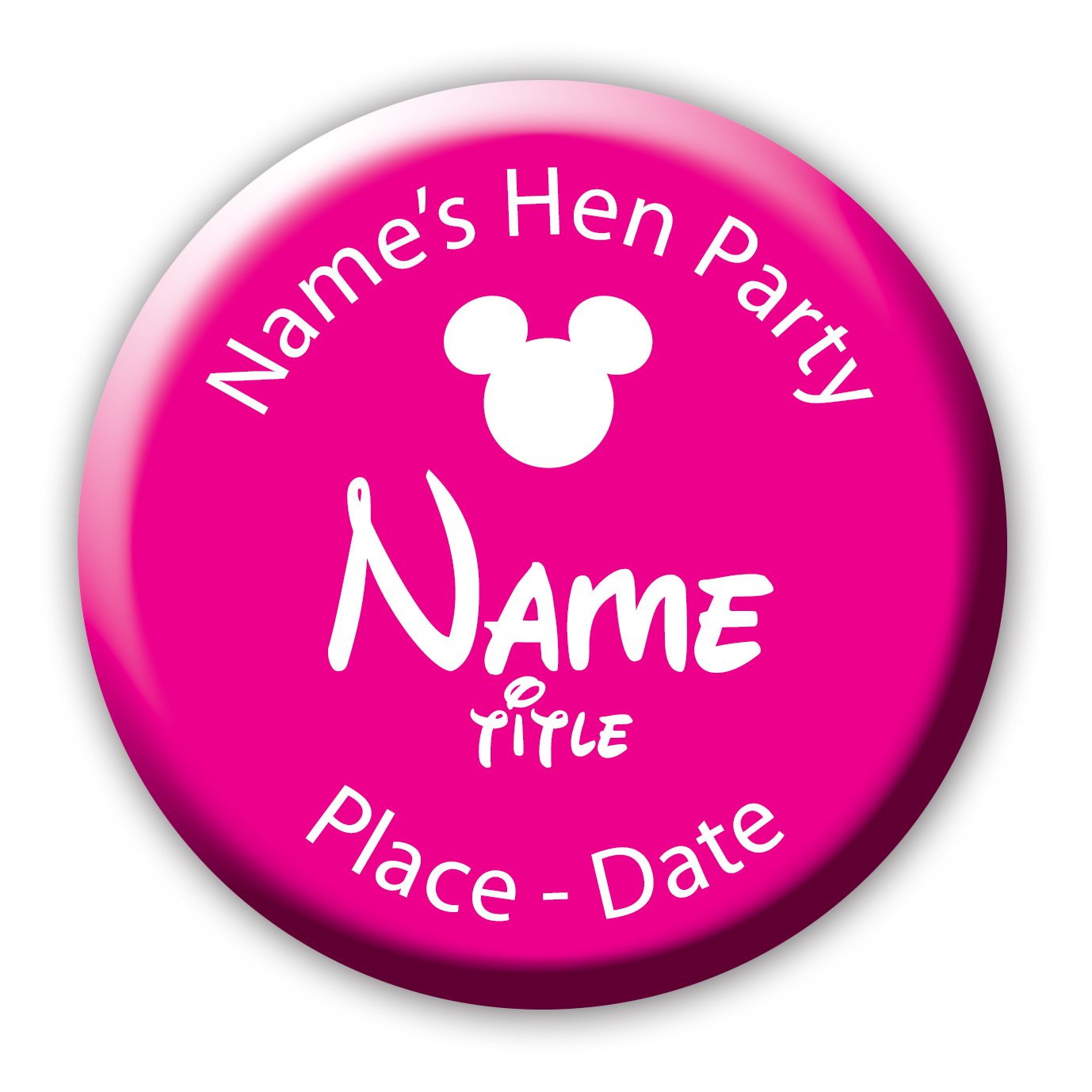 10 x Pink Disney Hen Party or Birthday Pin Badges/Mirrors/Gifts - Any wording - Any occasion