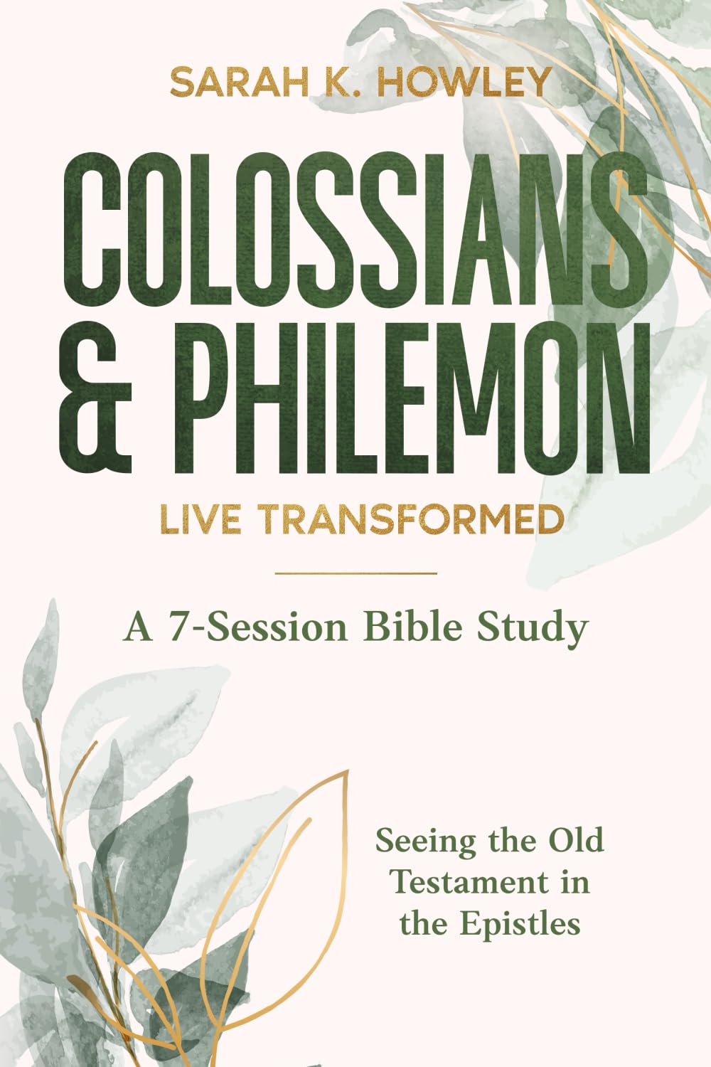 Colossians & Philemon: Live Transformed (Seeing the Old Testament in the Epistles Bible Studies)