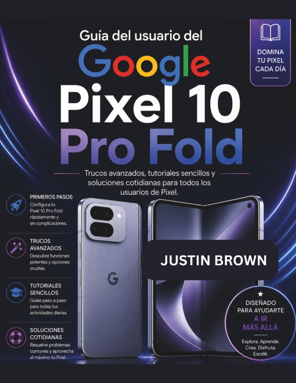 Guía del usuario del Google Pixel 10 Pro Fold: Trucos avanzados, tutoriales sencillos y soluciones cotidianas para todos los usuarios de Pixel