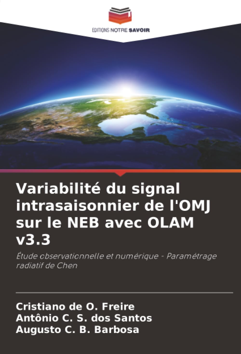 Variabilité du signal intrasaisonnier de l'OMJ sur le NEB avec OLAM v3.3: Étude observationnelle et numérique - Paramétrage radiatif de Chen