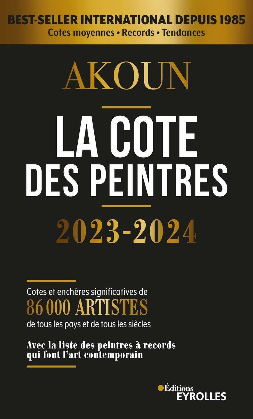 La cote des peintres 2023-2024: Best-seller international depuis 1985