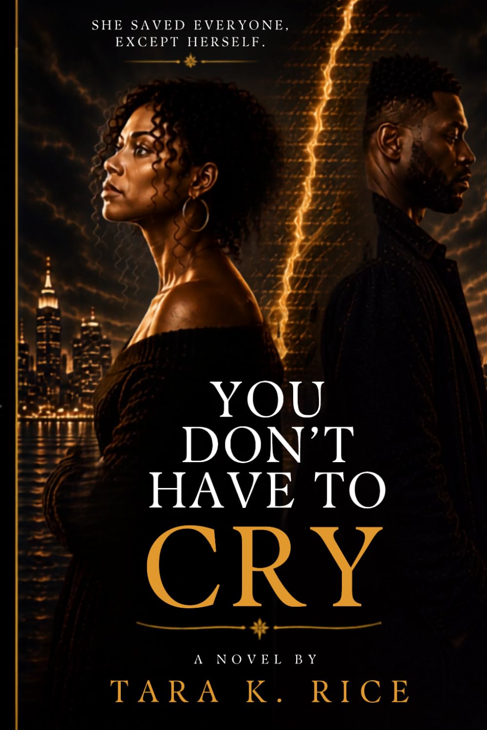 YOU DON’T HAVE TO CRY: A Novel